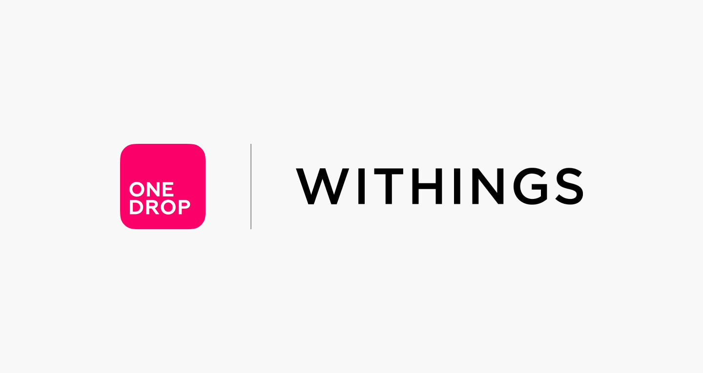 Withings and One Drop Partner to Bring Best-In-Class Medical Devices to Multi-Condition Employer Program